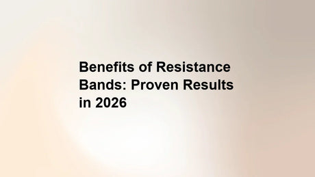 Benefits of Resistance Bands: Proven Results in 2026