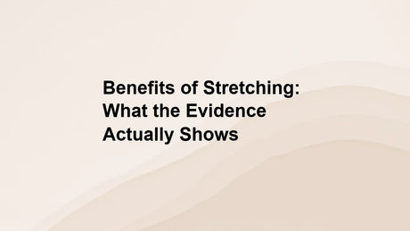Benefits of Stretching: What the Evidence Actually Shows