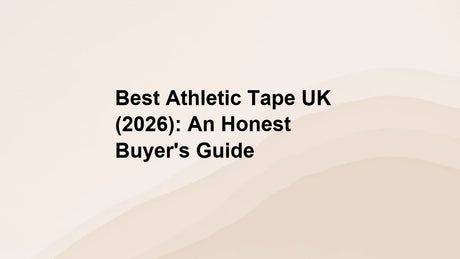 Best Athletic Tape UK (2026): An Honest Buyer's Guide