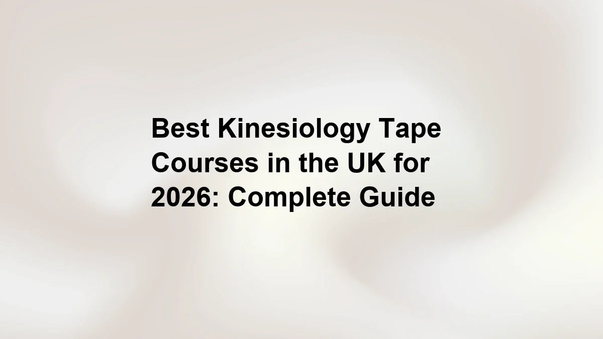 Best Kinesiology Tape Courses in the UK for 2026: Complete Guide