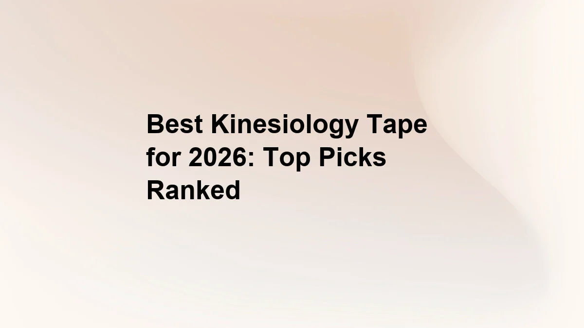 Best Kinesiology Tape for 2026: Top Picks Ranked