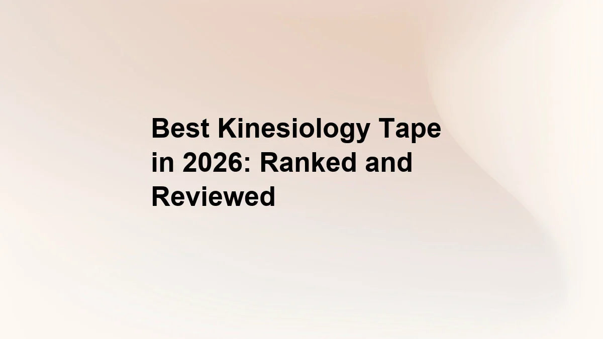 Best Kinesiology Tape in 2026: Ranked and Reviewed