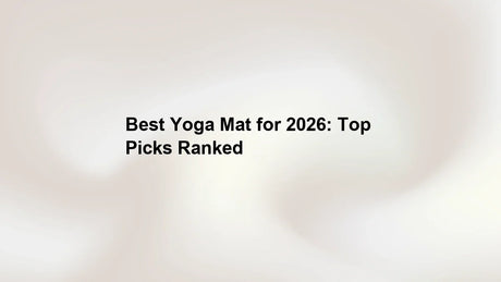 Best Yoga Mat for 2026: Top Picks Ranked