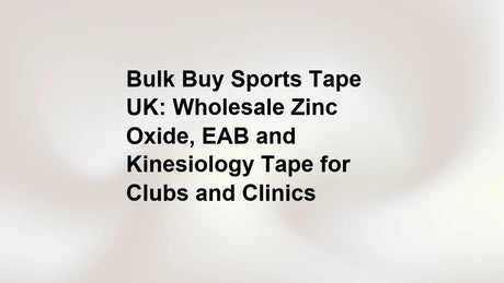 Bulk Buy Sports Tape UK: Wholesale Zinc Oxide, EAB and Kinesiology Tape for Clubs and Clinics