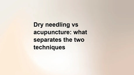 Dry needling vs acupuncture: what separates the two techniques