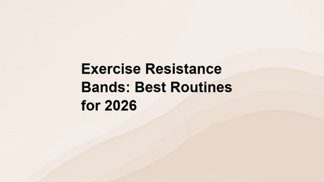 Exercise Resistance Bands: Best Routines for 2026