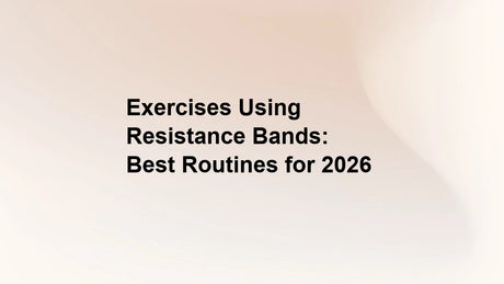 Exercises Using Resistance Bands: Best Routines for 2026
