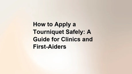 How to Apply a Tourniquet Safely: A Guide for Clinics and First-Aiders