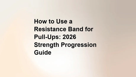 How to Use a Resistance Band for Pull-Ups: 2026 Strength Progression Guide