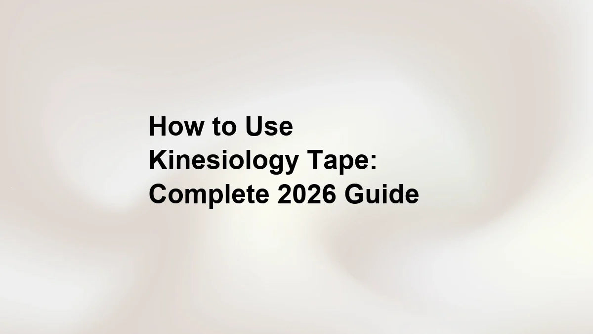 How to Use Kinesiology Tape: Complete 2026 Guide