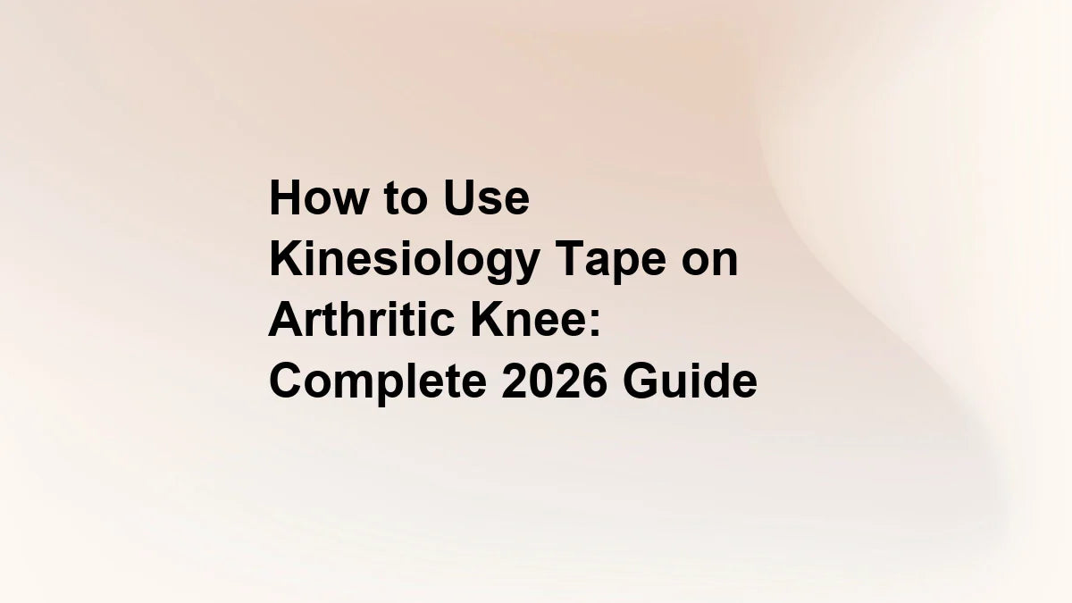 How to Use Kinesiology Tape on Arthritic Knee: Complete 2026 Guide