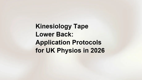 Kinesiology Tape Lower Back: Application Protocols for UK Physios in 2026