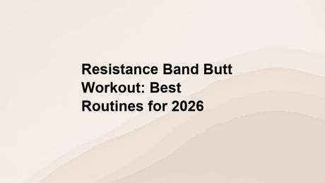 Resistance Band Butt Workout: Best Routines for 2026