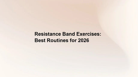 Resistance Band Exercises: Best Routines for 2026