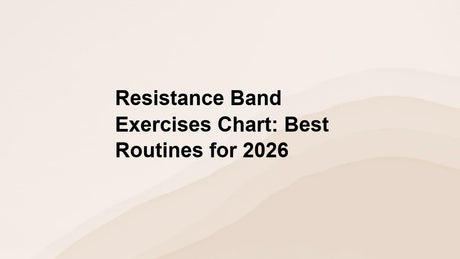 Resistance Band Exercises Chart: Best Routines for 2026