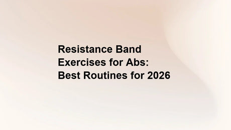 Resistance Band Exercises for Abs: Best Routines for 2026