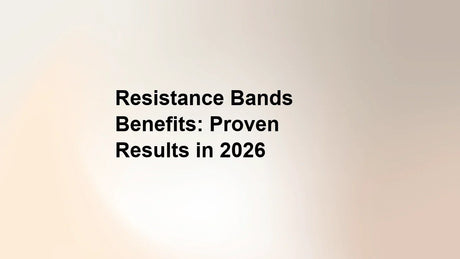 Resistance Bands Benefits: Proven Results in 2026
