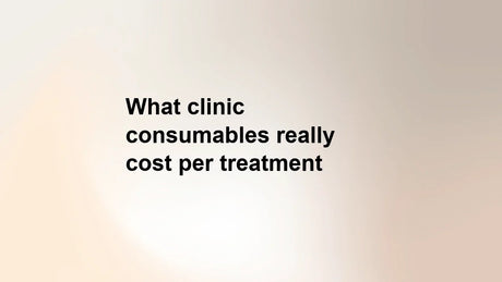 What clinic consumables really cost per treatment